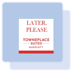 TownePlace Suites "Later, Please" magnet, #169-1224725